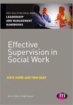 Kate Howe, Ivan Lincoln Gray - Effective Supervision in Social Work, Inbunden