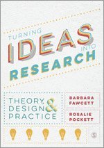 bokomslag Turning ideas into research - theory, design and practice