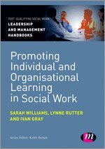 Sarah Williams, Lynne Rutter, Ivan Lincoln Gray - Promoting Individual and Organisational Learning in Social Work, Häftad