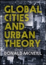 Donald McNeill - Global Cities and Urban Theory, Häftad