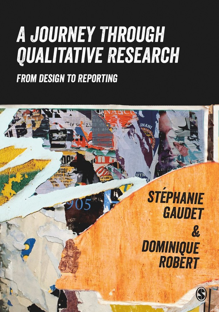 Stéphanie Gaudet, Dominique Robert, Canada) Gaudet, Stephanie (University of Ottawa, Canada) Robert, Dominique (University of Ottawa, Ontario - A Journey Through Qualitative Research, Häftad