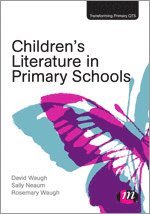 David Waugh, Sally Neaum, Rosemary Waugh - Children's Literature in Primary Schools, Inbunden