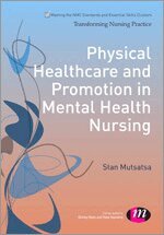 Stanley Mutsatsa - Physical Healthcare and Promotion in Mental Health Nursing, Häftad