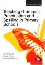 David Waugh, Claire Warner, Rosemary Waugh - Teaching Grammar, Punctuation and Spelling in Primary Schools, Inbunden