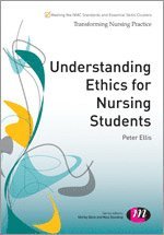 Understanding Ethics for Nursing Students