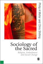 Philip A Mellor, Chris Shilling - Sociology of the Sacred, Inbunden