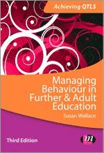 Managing Behaviour in Further and Adult Education 1