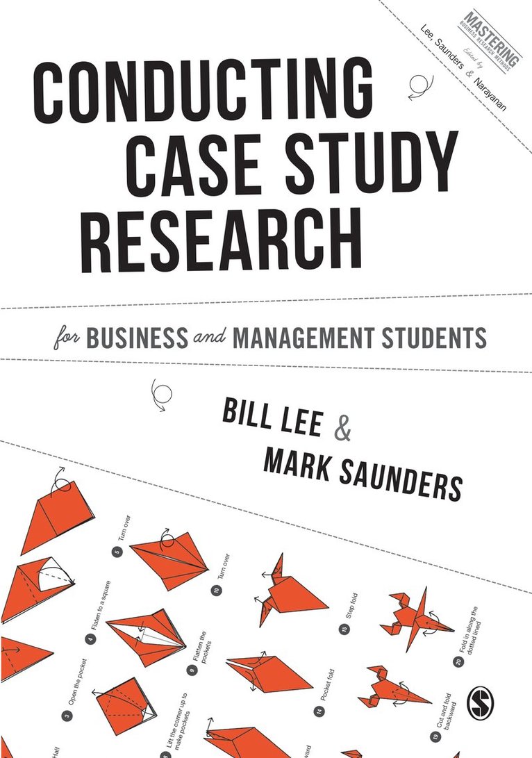 Conducting Case Study Research for Business and Management Students 1