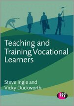 Steve Ingle, Vicky Duckworth - Teaching and Training Vocational Learners, Inbunden