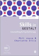 Phil Joyce, Charlotte Sills - Skills in Gestalt Counselling & Psychotherapy, Inbunden