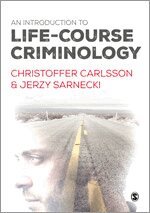 Christoffer Carlsson, Jerzy Sarnecki - An Introduction to Life-Course Criminology, Inbunden