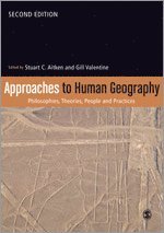 bokomslag Approaches to human geography - philosophies, theories, people and practice