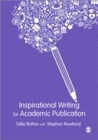 Gillie E J Bolton, Stephen Rowland, Gillie E. J. Bolton - Inspirational Writing for Academic Publication, Häftad