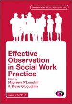 Maureen O'Loughlin, Steve O'Loughlin, Maureen O'Loughlin, Steve O'Loughlin - Effective Observation in Social Work Practice, Häftad