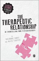 Rosanne Knox, Mick Cooper - The Therapeutic Relationship in Counselling and Psychotherapy, Inbunden