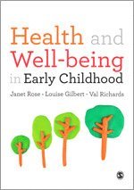 Janet Rose, Louise Gilbert, Val Richards - Health and Well-being in Early Childhood, Häftad
