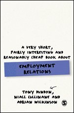bokomslag A Very Short, Fairly Interesting and Reasonably Cheap Book About Employment Relations