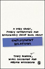 Tony Dundon, Niall Cullinane, Adrian Wilkinson - A Very Short, Fairly Interesting and Reasonably Cheap Book About Employment Relations, Häftad