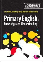 Jane A Medwell, David Wray, George E Moore, Vivienne Griffiths - Primary English: Knowledge and Understanding, Häftad