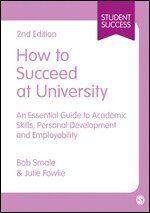 Bob Smale, Julie Fowlie - How to Succeed at University, Inbunden