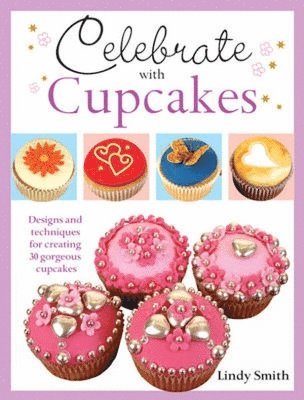 Lindy Smith - Celebrate with Cupcakes, Häftad