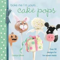 bokomslag Bake Me I'm Yours... Cake Pops