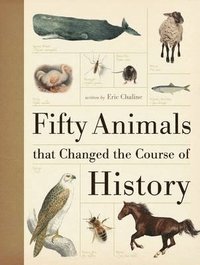 bokomslag Fifty Animals That Changed the Course of History