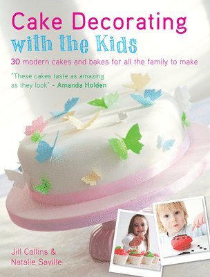Jill Collins, Natalie Saville - Cake Decorating with the Kids, Häftad