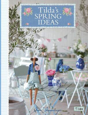 Tone Finnanger - Tilda's Spring Ideas, Häftad