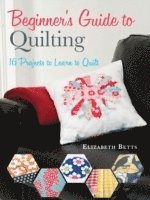 bokomslag Beginner'S Guide to Quilting