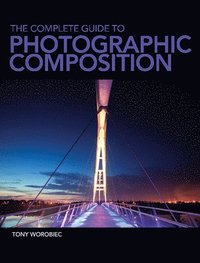 bokomslag The Complete Guide to Photographic Composition