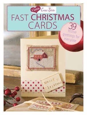 I Love Cross Stitch - Fast Christmas Cards 1