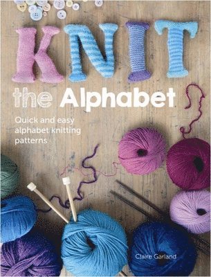 Claire Garland, Claire (Author) Garland - Knit the Alphabet, Häftad