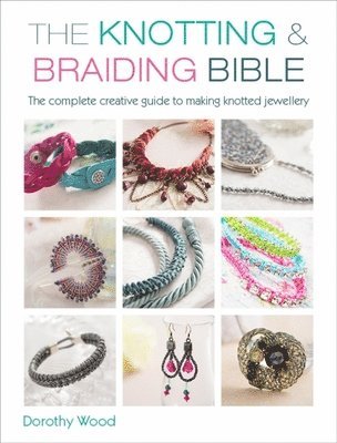 The Knotting & Braiding Bible 1