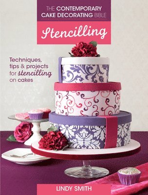 bokomslag The Contemporary Cake Decorating Bible: Stencilling