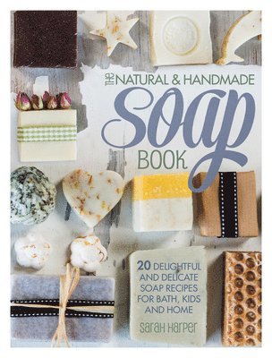 The Natural and Handmade Soap Book 1