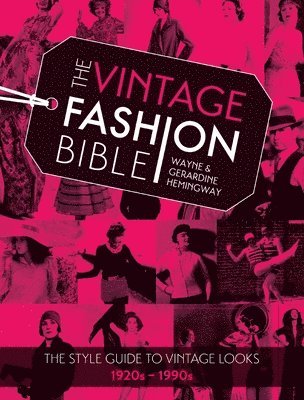 Wayne Hemingway, Gerardine Hemingway - The Vintage Fashion Bible, Inbunden