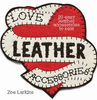 bokomslag Love Leather Accessories