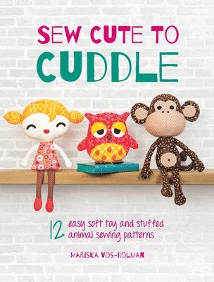 Mariska Vos-Bolman, Mariska (Author) Vos-Bolman - Sew Cute to Cuddle, Häftad