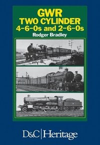 bokomslag Great Western Railway Two Cylinder 4-6-0's and 2-6-0'S