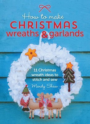 bokomslag How to Make Christmas Wreaths and Garlands