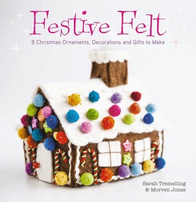 Morven Jones, Sarah Tremelling - Festive Felt, Häftad