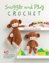 bokomslag Snuggle and play crochet - 40 amigurumi patterns for lovey security blanket