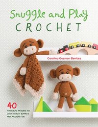 bokomslag Snuggle and play crochet - 40 amigurumi patterns for lovey security blanket