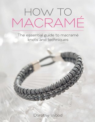 Dorothy Wood - How to Macrame, Häftad