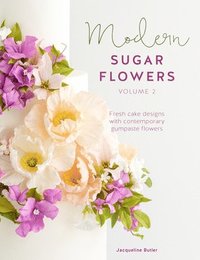 bokomslag Modern Sugar Flowers Volume 2