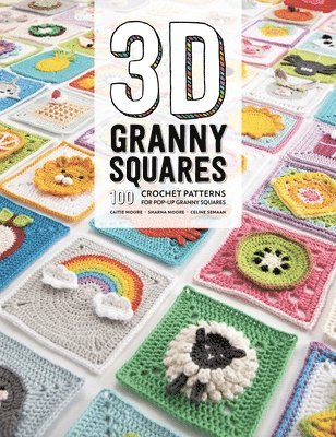 Caitie Moore, Celine Semaan, Sharna Moore - 3D Granny Squares, Häftad