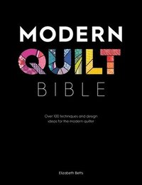 bokomslag Modern Quilt Bible