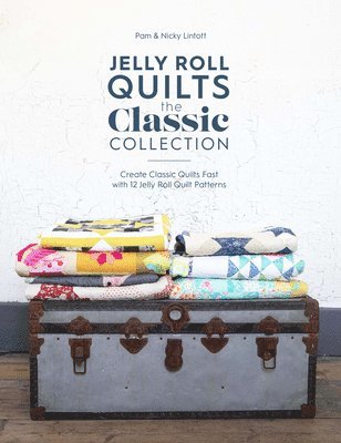 Jelly Roll Quilts: the Classic Collection 1