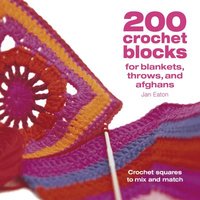bokomslag 200 Crochet Blocks for Blankets Throws and Afghans: Crochet Squares to Mix-And-Match